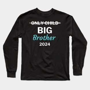 Only Child Big Brother 2024 Long Sleeve T-Shirt